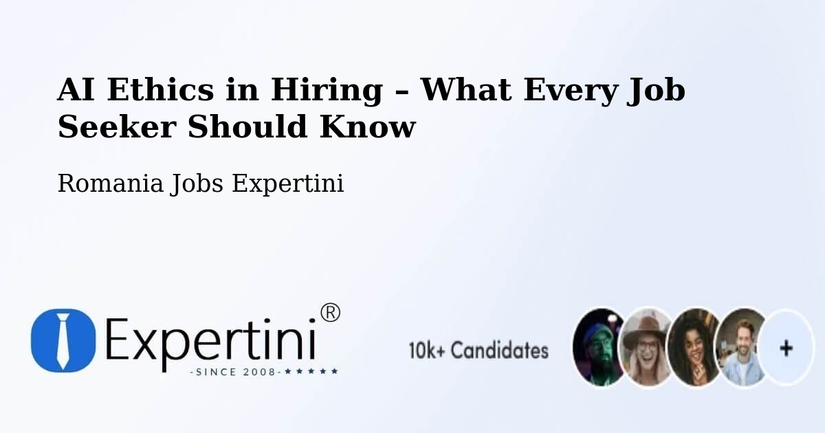 AI Ethics in Recruitment & Hiring – Sector 4 - Sector 4, Romania Jobs Expertini