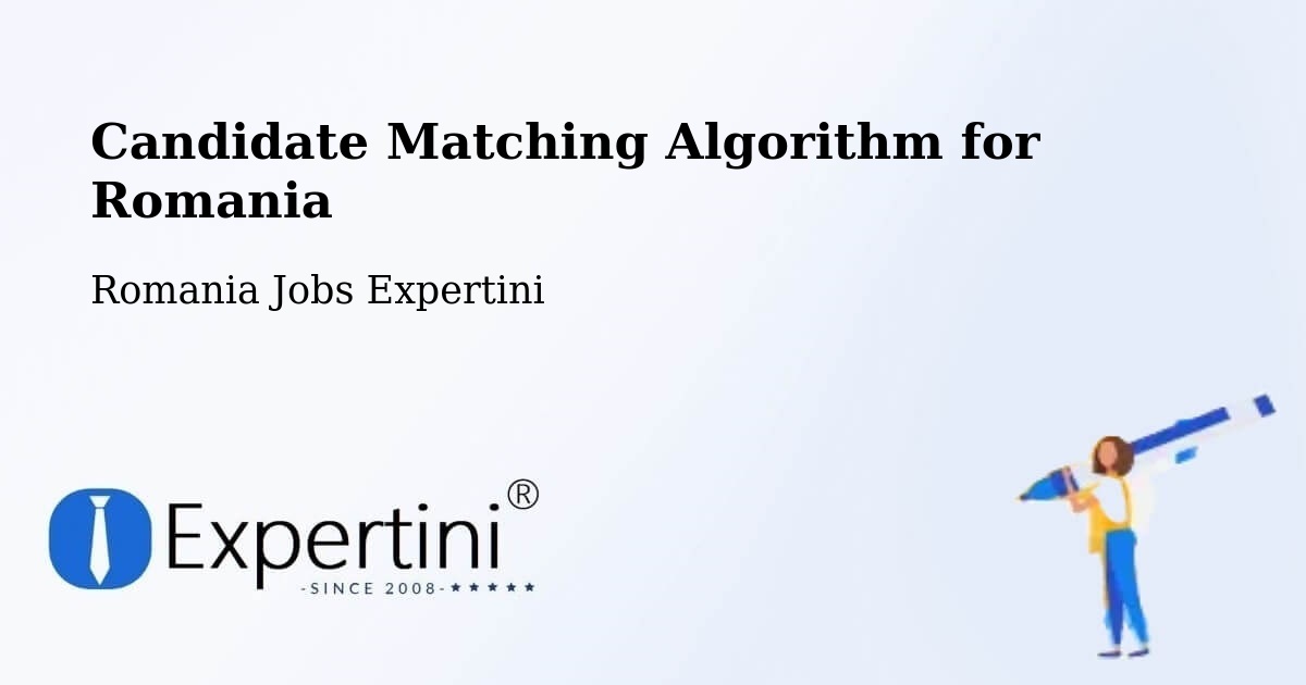 Candidate Matching Algorithm Overview – Sector 4 - Romania Jobs Expertini