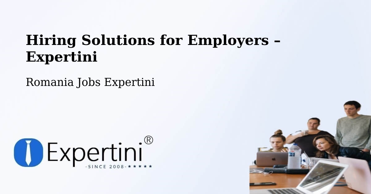 Hiring Solutions for Employers in Sector 4 - Sector 4, Romania Jobs Expertini