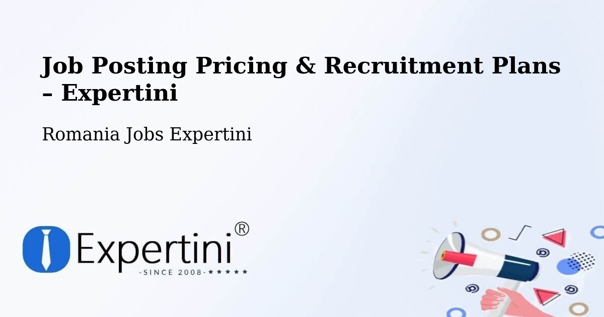 Job Posting Pricing & Recruitment Plans – Sector 4 - Sector 4, Romania Jobs Expertini