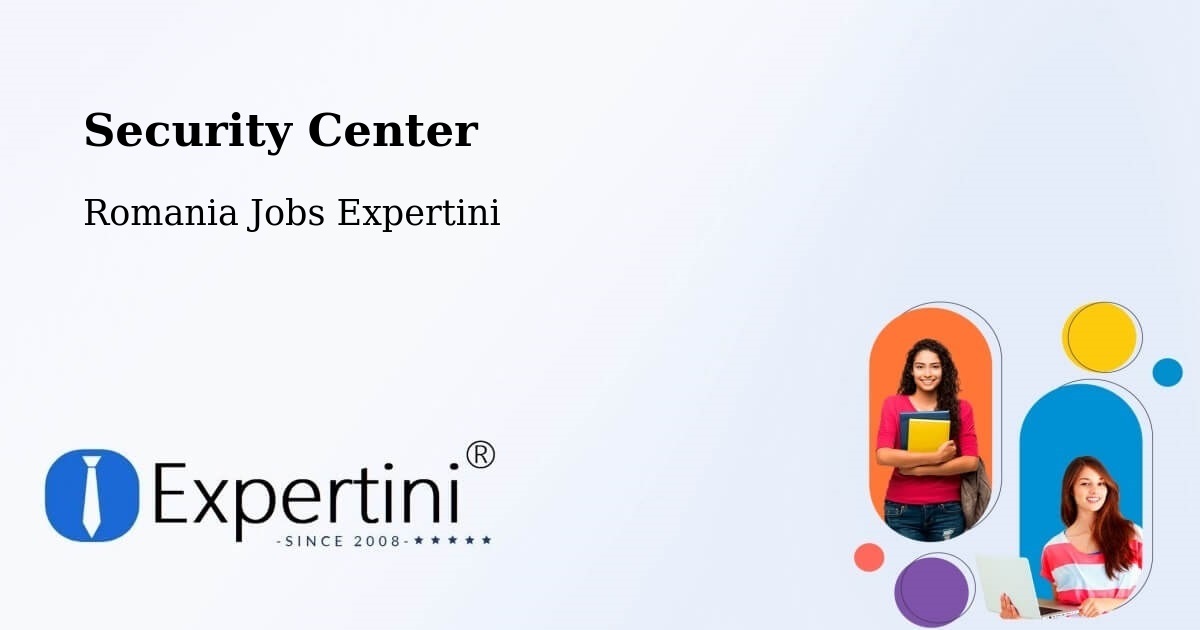 Security & Compliance – Sector 4 - Romania Jobs Expertini